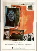 Rauschenberg, viaggio nel dispendio