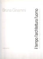 Il tempo l'architettura l'uomo. Ricostruzione del padiglione d'Arte contemporanea di …