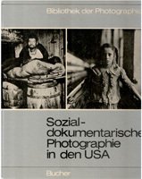 Sozial-dokumentarische Photographie in den USA. (Bibliothek der Photographie. Band 4 …