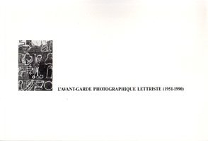 L'avant-garde photographique lettriste: 1951-1990