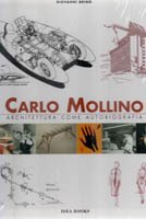 Carlo Mollino. Architettura come autobiografia