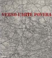 Verso l'arte povera. Momenti e aspetti degli anni sessanta in …