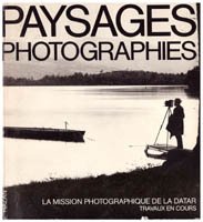 Paysages photographies. La mission photographique de la Datar. Travaux en …