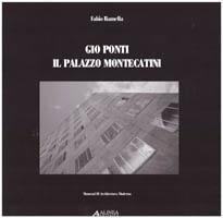 Gio Ponti. Il palazzo Montecatini