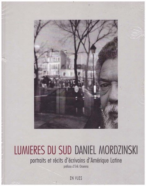 Lumieres du Sud. Portraits et récits d'escrivains d' amérique Latine