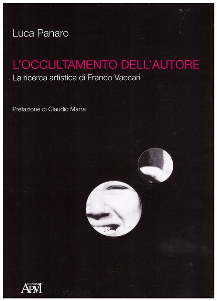 L' occultamento dell'autore. La ricerca artistica di Franco Vaccari