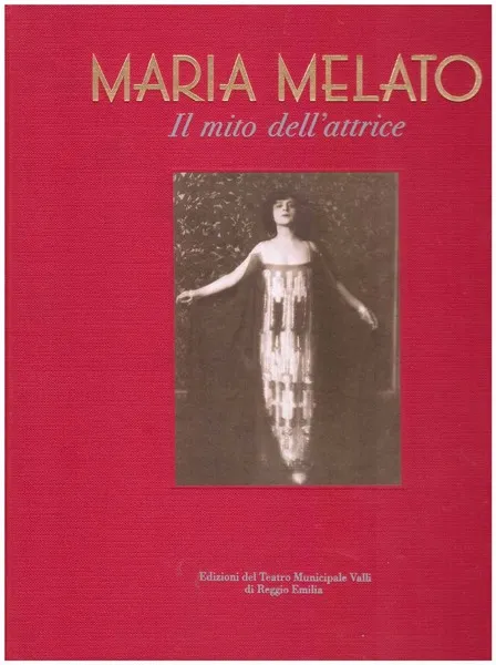 Maria Melato. Il mito dell'attrice