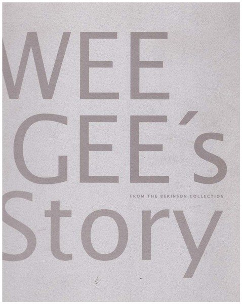 Weegee's story from thre Berison Collection