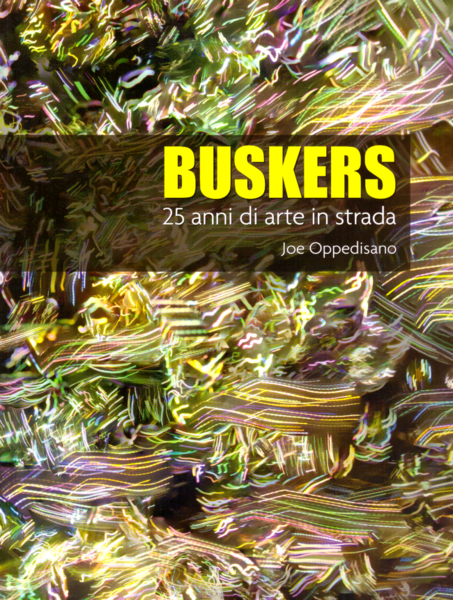 Buskers. 25 anni di arte in strada