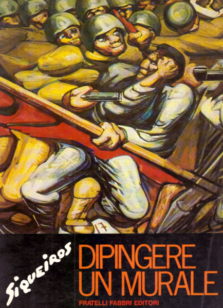 Dipingere un murale, Siqueiros David Alfaro