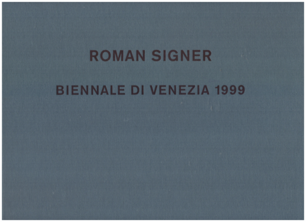 Roman Singer. Biennale di Venezia 1999