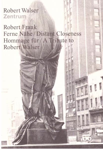 Robert Frank, Ferne Nähe/ Distant Closeness Hommage für / A …