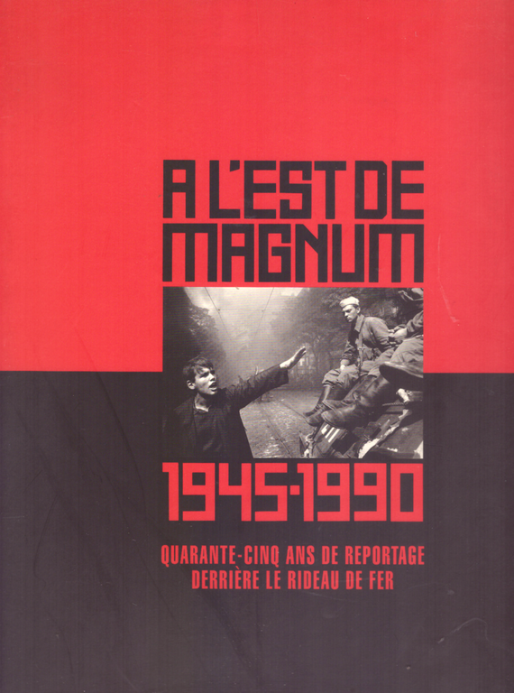 À l'Est de Magnum : 1945-1990