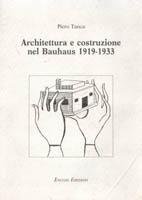 Architettura e costruzione nel Bauhaus 1919-1933