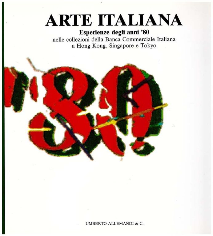 Arte Italiana Esperienze degli anni '80 nella collezione della Banca …