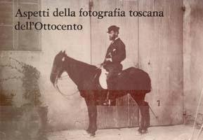 Aspetti della fotografia toscana dell' ottocento