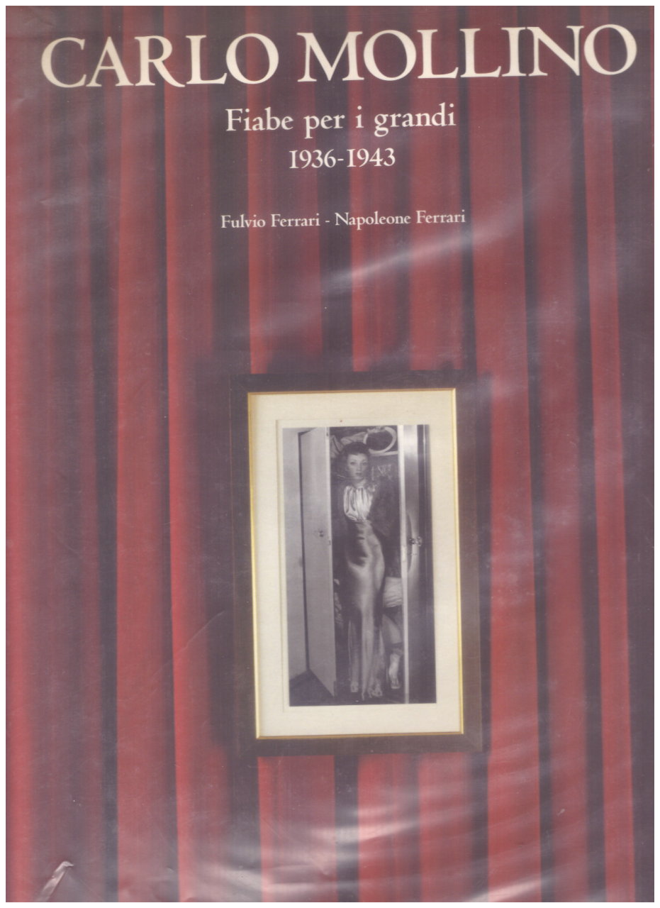 CARLO MOLLINO Fiabe per i grandi 1936-1943