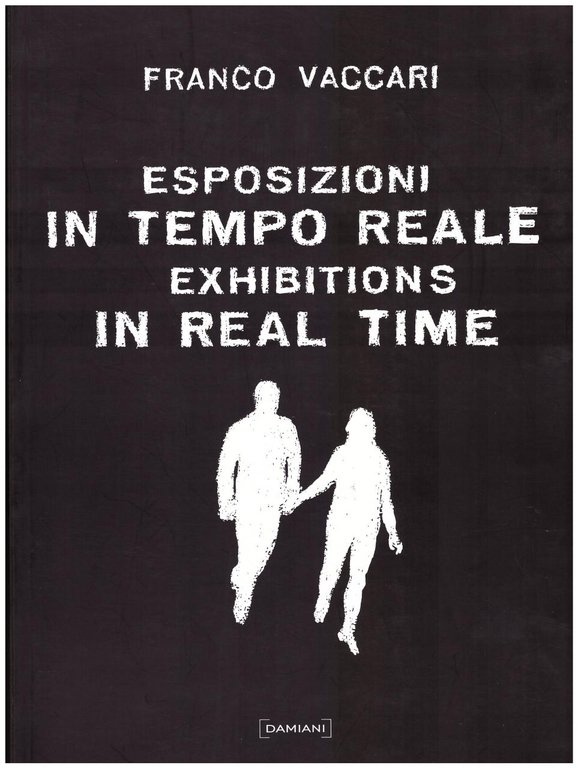 Esposizione in tempo reale/ exhibitions in real time