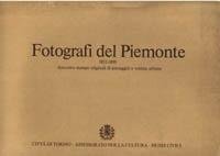 Fotografi del Piemonte 1852-1899.