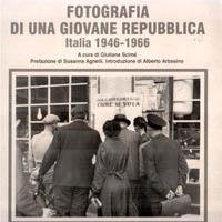 Fotografia di una giovane repubblica Italia 1946-1966.