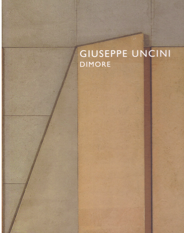 Giuseppe Uncini. Dimore