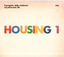 Housing 1. Il progetto della residenza nei primi anni '80