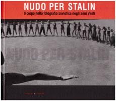 Il Nudo per Stalin. Il corpo nella fotografia sovietica negli …