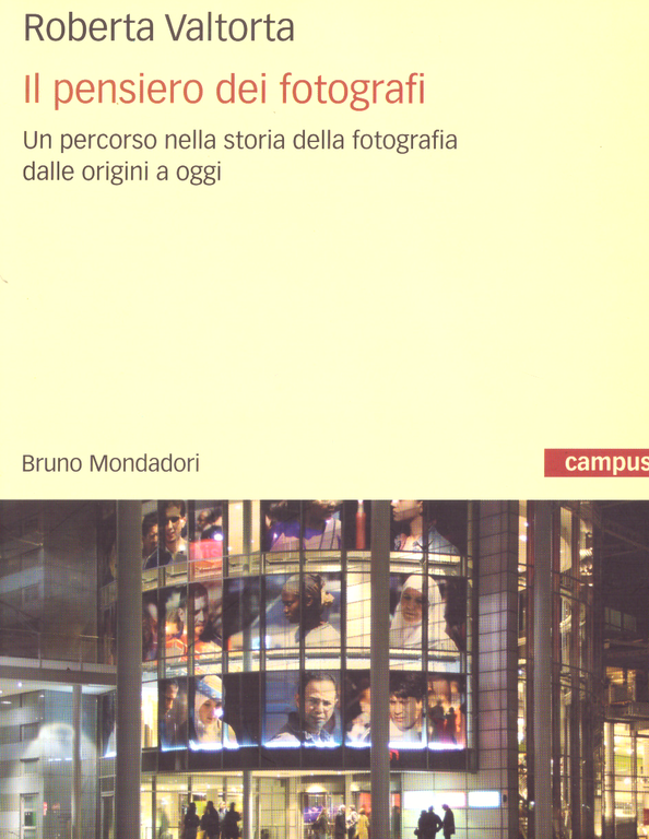 Il pensiero dei fotografi. Un percorso nella storia della fotografia dalle origini a oggi