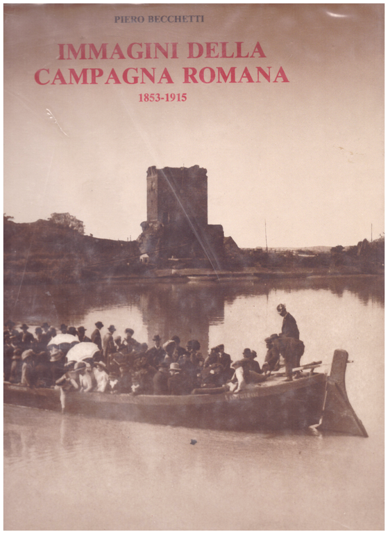 Immagini della campagna romana. 1853-1915