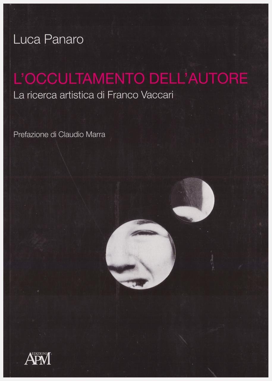 L'occultamento dell'autore. La ricerca artistica di Franco Vaccari