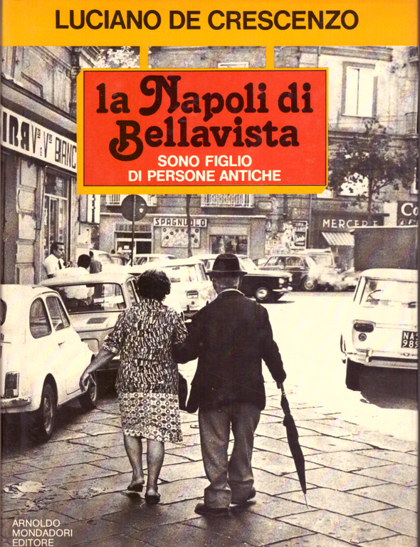 La Napoli di Bellavista. Sono figlio di persone antiche (con …