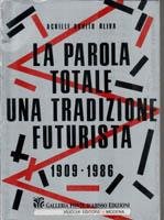 La parola totale. Una tradizione futurista 1909-1986