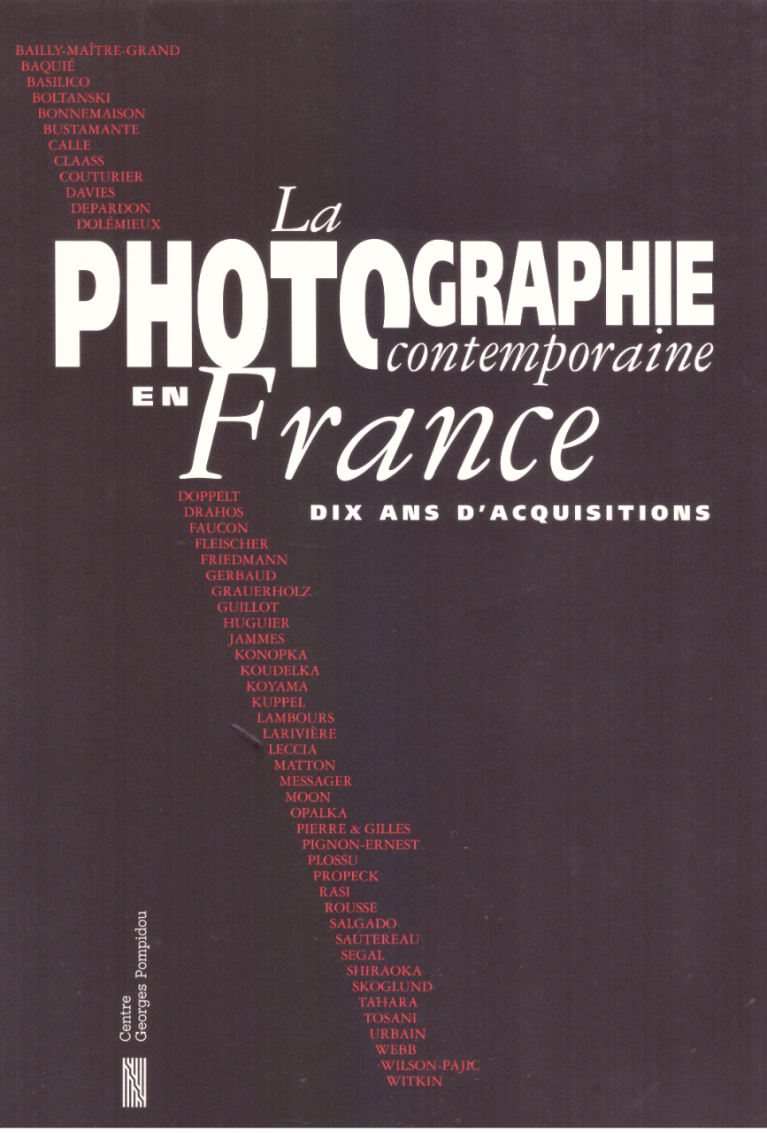 La Photographie contemporaine en France. Dix Ans d'acquisitions