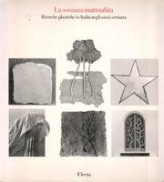 La sovrana inattualità. Ricerche plastiche in Italia negli anni settanta