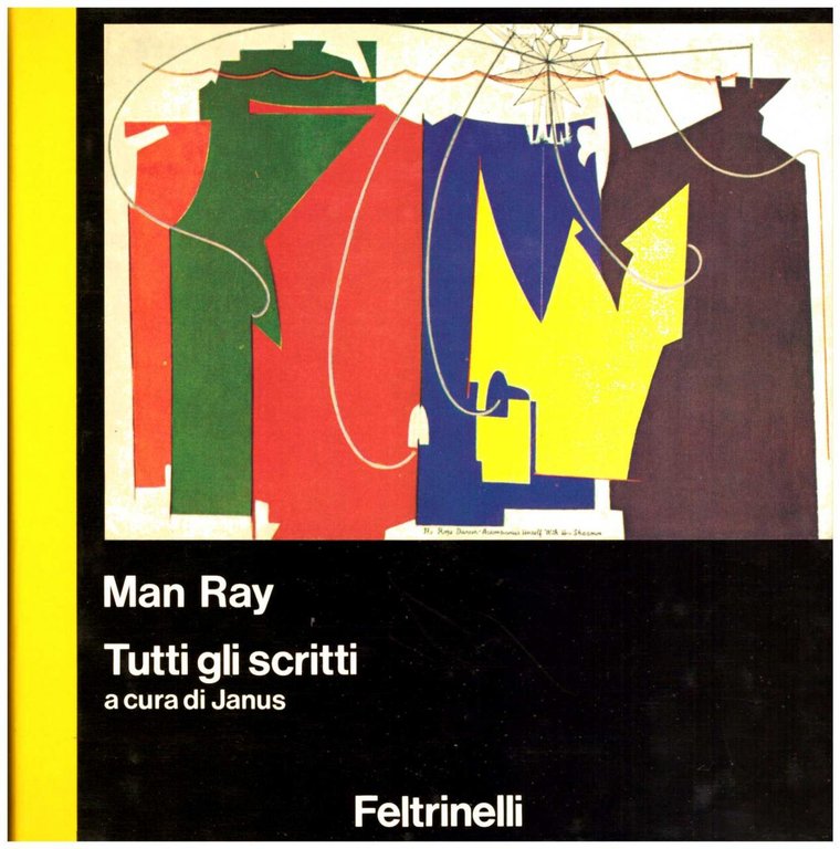 Man Ray. Tutti gli scritti.