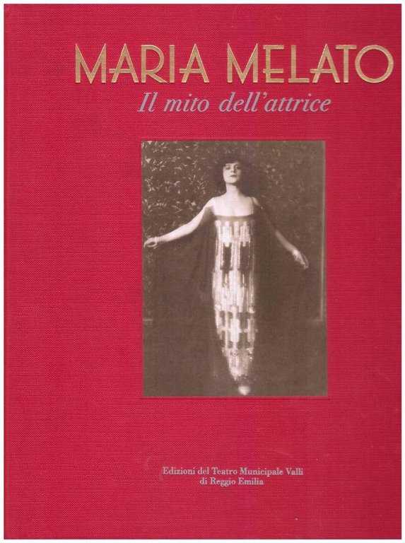 Maria Melato. Il mito dell'attrice