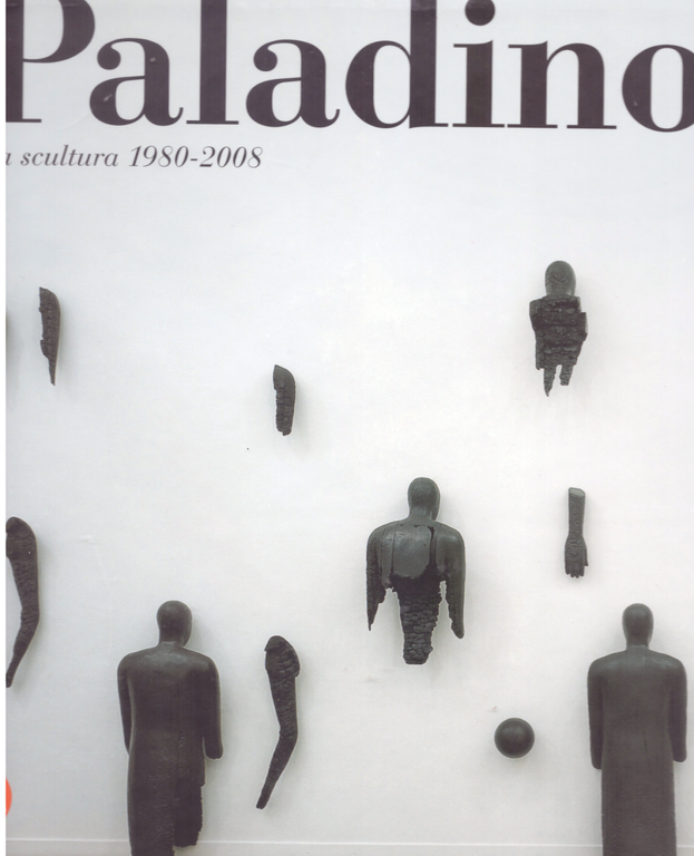 Mimmo Paladino. La scultura 1980-2009