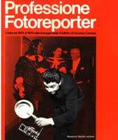 Professione Fotoreporter. L'Italia dal 1934 al 1970 nelle immagini della …