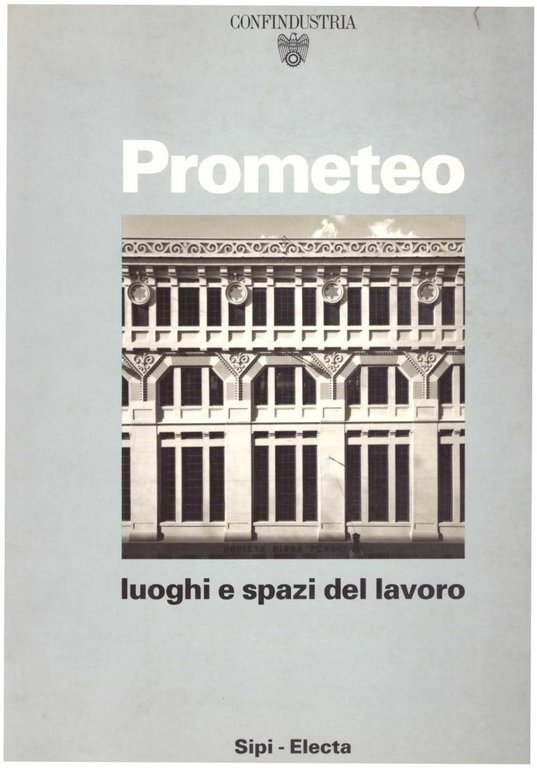 Prometeo. Luoghi e spazi del lavoro 1872-1992