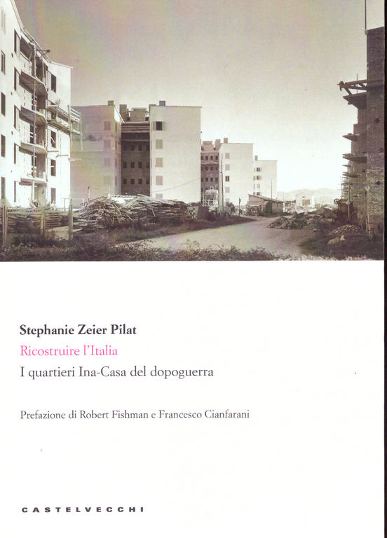 Ricostruire l'Italia. I quartieri Ina-Casa del dopoguerra