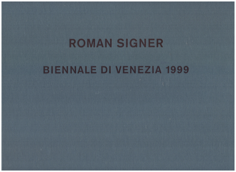 Roman Singer. Biennale di Venezia 1999