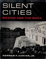 Silent Cities, Mexico and the Maya