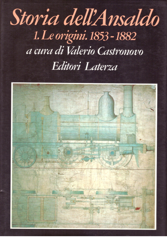 Storia dell' Ansaldo. 1. Le origini. 1853 - 1882