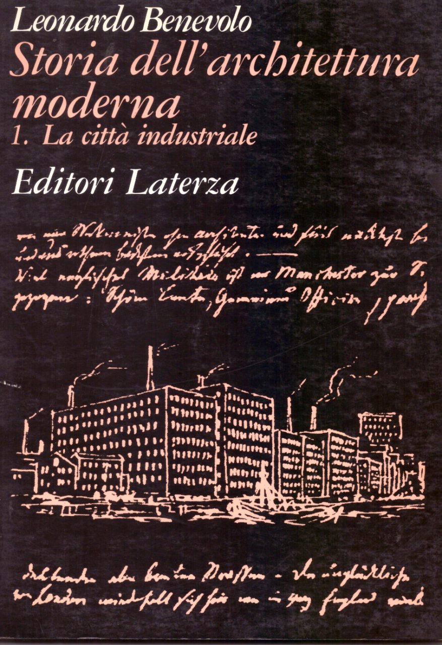 Storia dell'architettura moderna. Vol. 1 La città industriale.