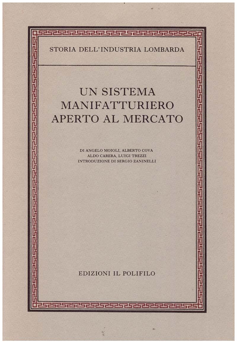 Storia dell'industria lombarda Vol. I Un sistema manifatturiero aperto al …