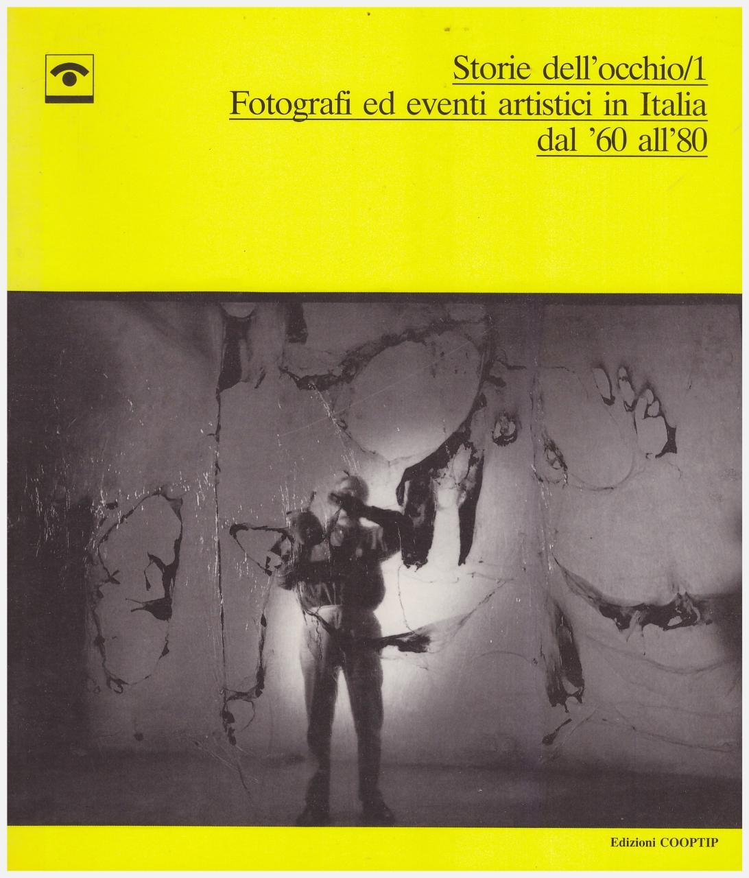 Storie dell' occhio/1. Fotografi ed eventi artistici in Italia dal …