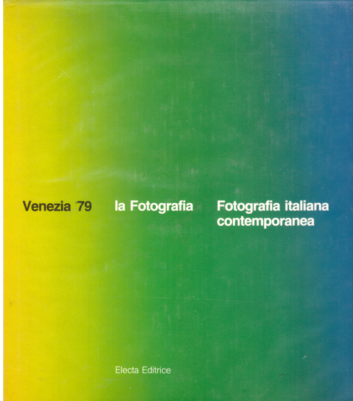 Venezia '79. La fotografia. Fotografia italiana contemporanea