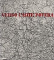 Verso l'arte povera. Momenti e aspetti degli anni sessanta in …