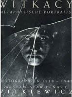 Witkacy. Metaphysische portraits.Photographien 1910-1938