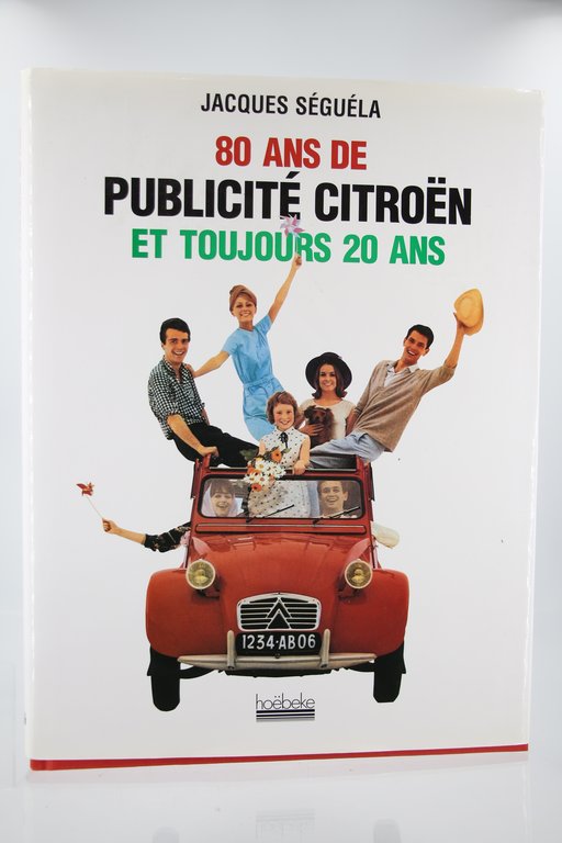 80 Ans de Publicité Citroën et Toujours 20 Ans